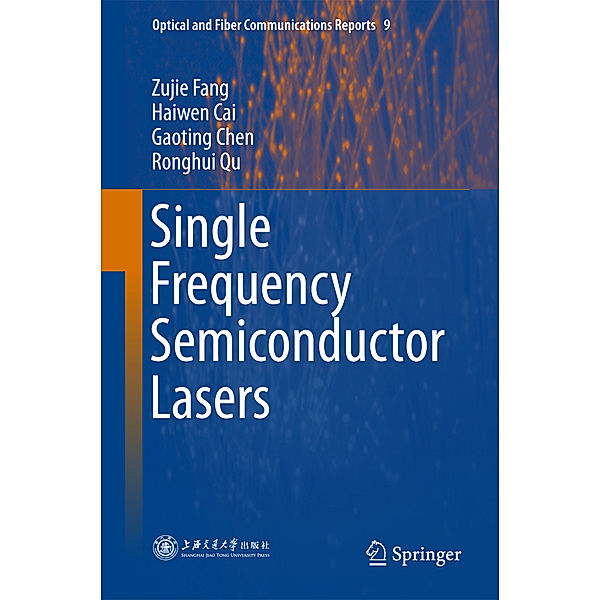 Single Frequency Semiconductor Lasers, Zujie Fang, Haiwen Cai, Gaoting Chen, Ronghui Qu