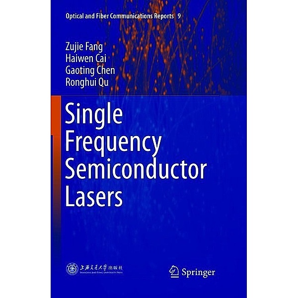 Single Frequency Semiconductor Lasers, Zujie Fang, Haiwen Cai, Gaoting Chen, Ronghui Qu