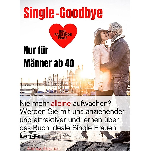 Single-Goodbye Nur für Männer ab 40, Andreas Alexander