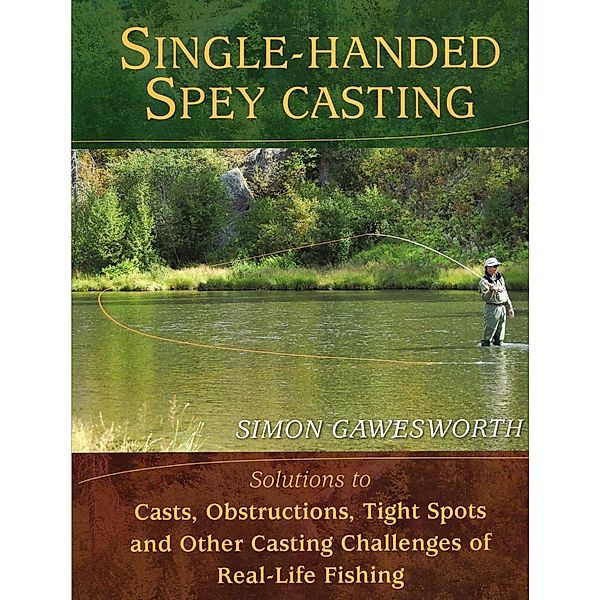 Single-Handed Spey Casting, Simon Gawesworth