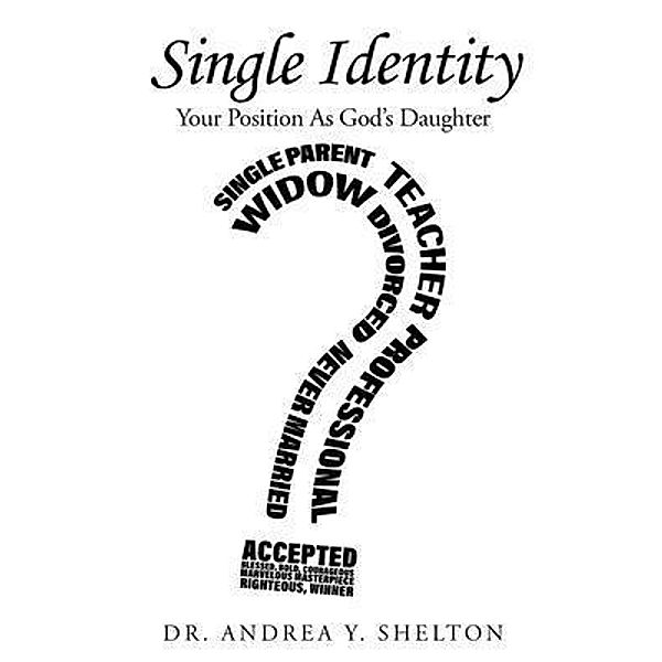 Single Identity / Dr. Andrea Y. Shelton, Andrea Shelton