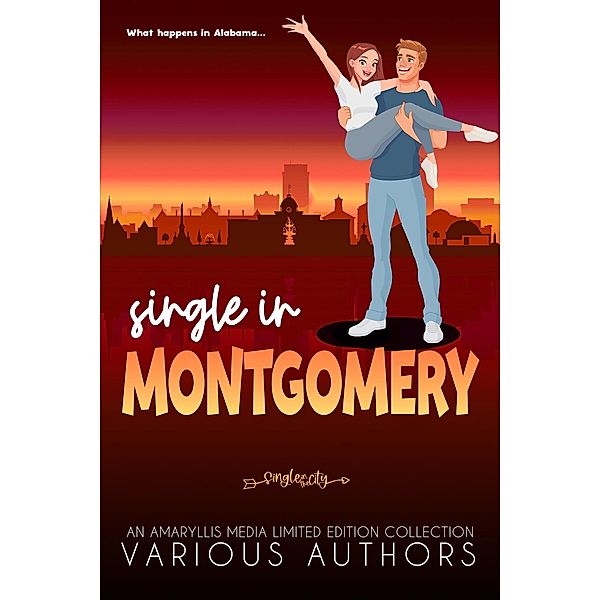 Single in Montgomery (Single in the City) / Single in the City, Mandy Melanson, Varoius Authors