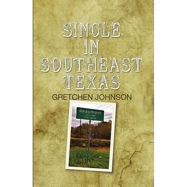 Single in Southeast Texas, Gretchen Johnson