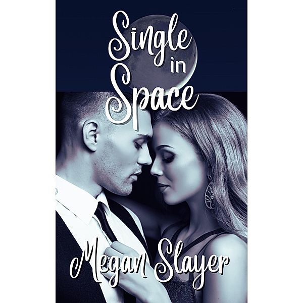 Single in Space, Megan Slayer