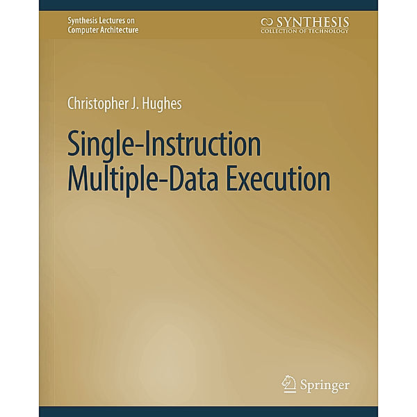 Single-Instruction Multiple-Data Execution, Christopher J. Hughes