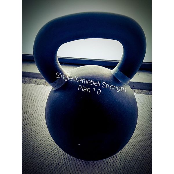 Single kettlebell strength plan 1.0, Sauli Drockila