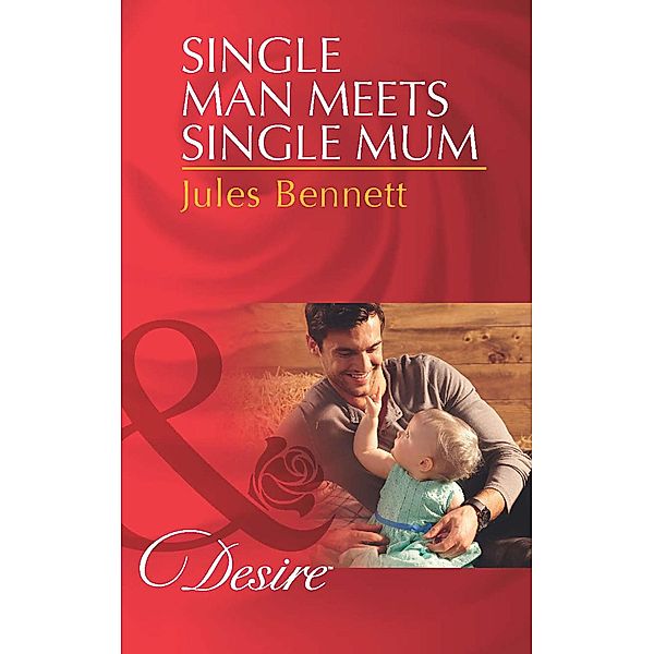 Single Man Meets Single Mum / Billionaires and Babies Bd.50, Jules Bennett