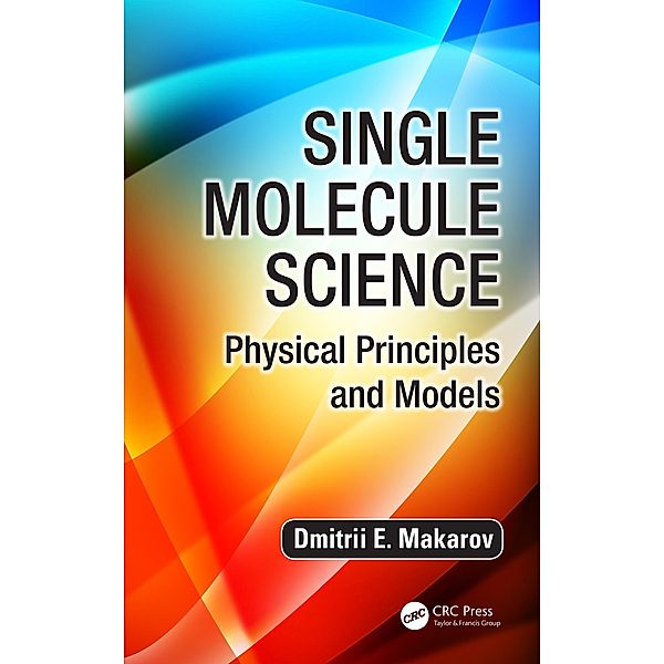 Single Molecule Science, Dmitrii E. Makarov