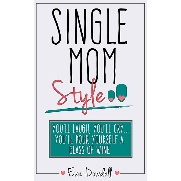 Single Mom Style, Eva Dowdell