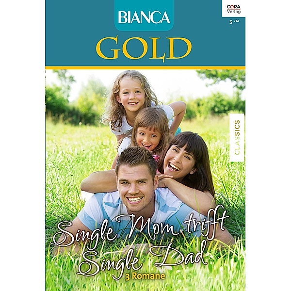 Single Mom trifft Single Dad / Bianca Gold Bd.23, Karen Rose Smith, Karen Templeton, Caroline Anderson