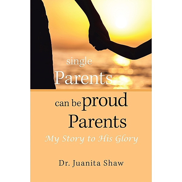 Single Parents Can Be Proud Parents, Juanita Shaw