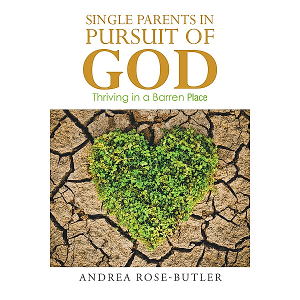 Single Parents in Pursuit of God, Andrea Rose-Butler