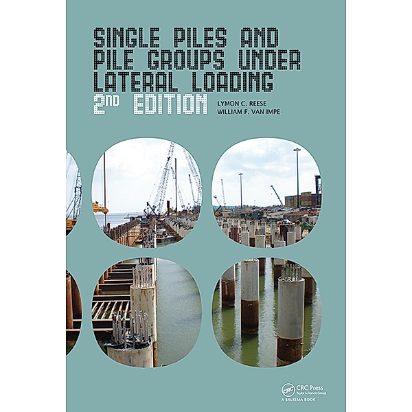 Single Piles and Pile Groups Under Lateral Loading, Lymon C. Reese, William F. Van Impe