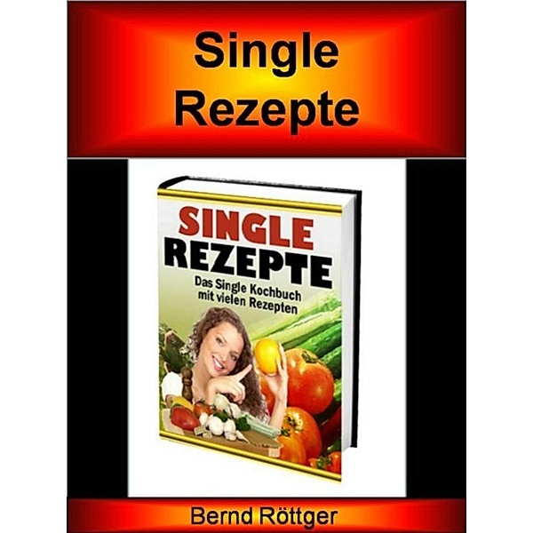 Single Rezepte, Bernd Röttger