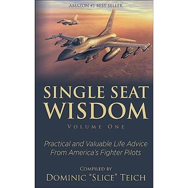 Single Seat Wisdom / Single Seat Mindset, LLC, Dominic Teich, Trena Savageau, Monessa Balzhiser