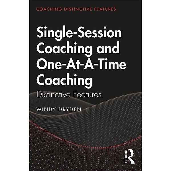Single-Session Coaching and One-At-A-Time Coaching, Windy Dryden