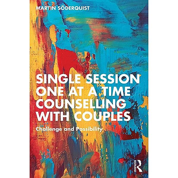 Single Session One at a Time Counselling with Couples, Martin Söderquist