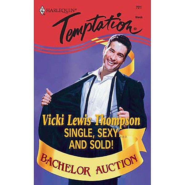 Single, Sexy...And Sold! (Mills & Boon Temptation) / Mills & Boon Temptation, Vicki Lewis Thompson