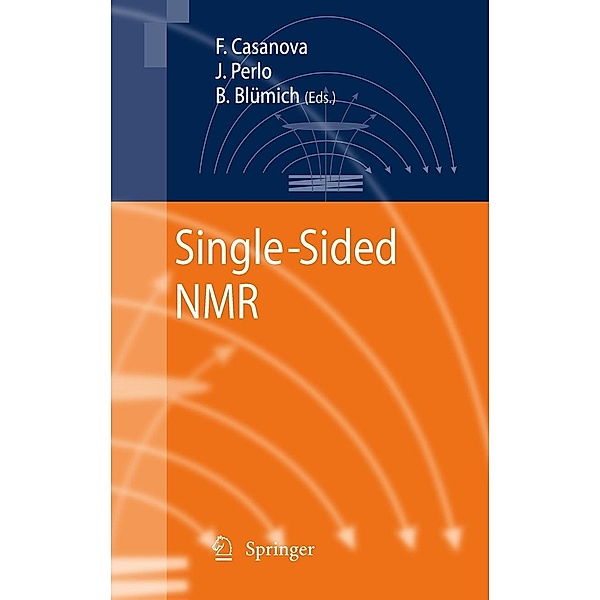 Single-Sided NMR, Bernhard Blümich, Juan Perlo, Federico Casanova