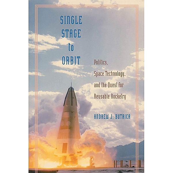 Single Stage to Orbit, Andrew J. Butrica