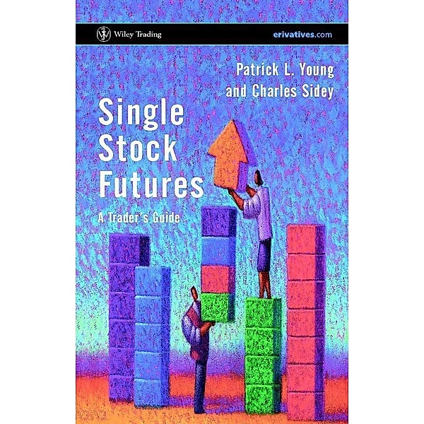 Single Stock Futures / Wiley Trading Series, Patrick Young, Charles Sidey