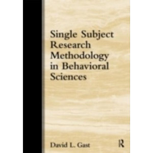 Single Subject Research Methodology in Behavioral Sciences, David L (University of Georgia USA) Gast