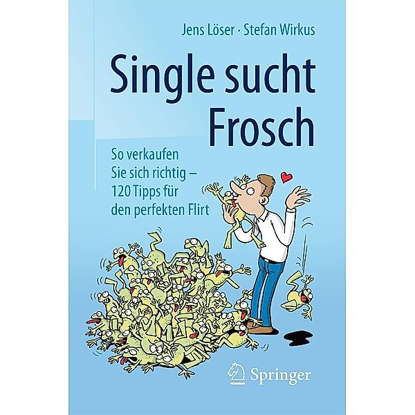 Single sucht Frosch, Jens Löser, Stefan Wirkus