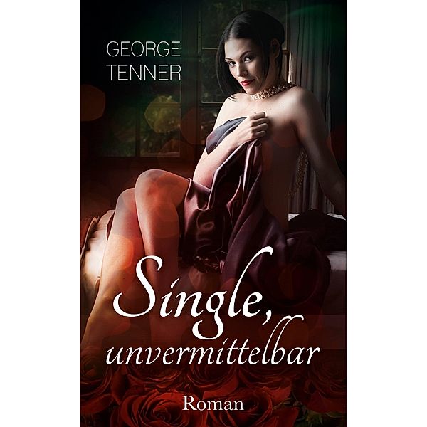 Single, unvermittelbar..., George Tenner
