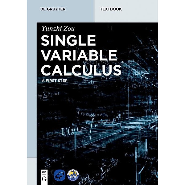 Single Variable Calculus / De Gruyter Textbook, Yunzhi Zou