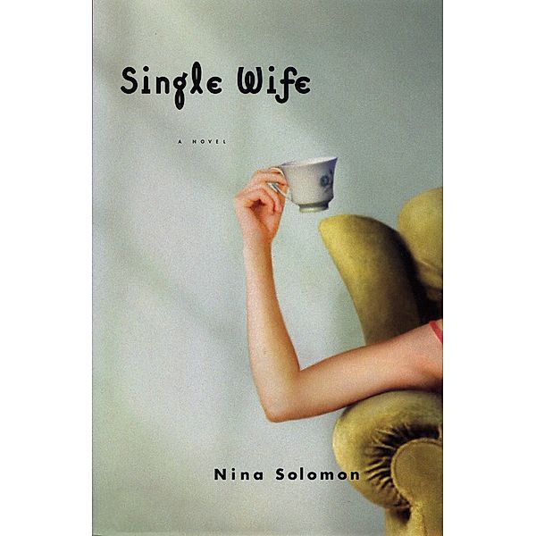 Single Wife, Nina Solomon