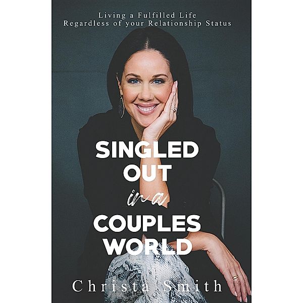 Singled Out in a Couples World, Christa Smith
