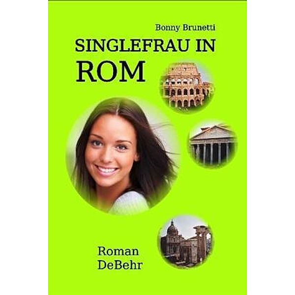 Singlefrau in Rom - nicht lang allein in Italien, Bonny Brunetti