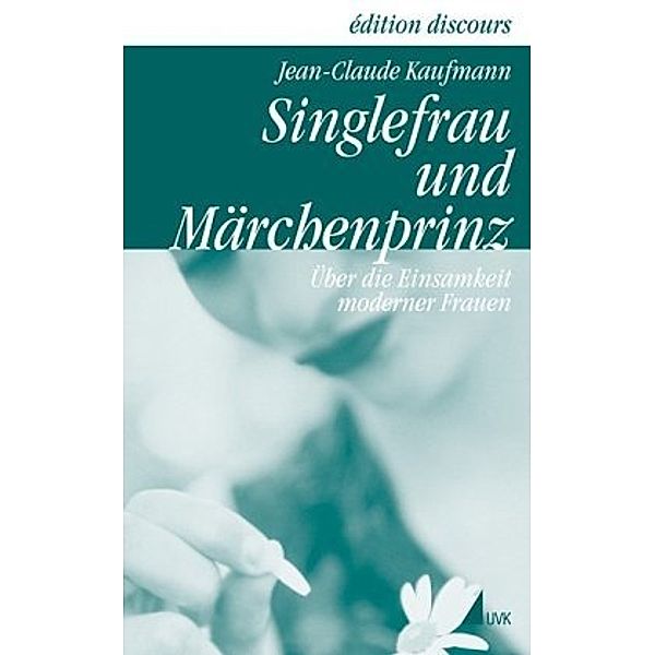 Singlefrau und Märchenprinz, Jean-Claude Kaufmann