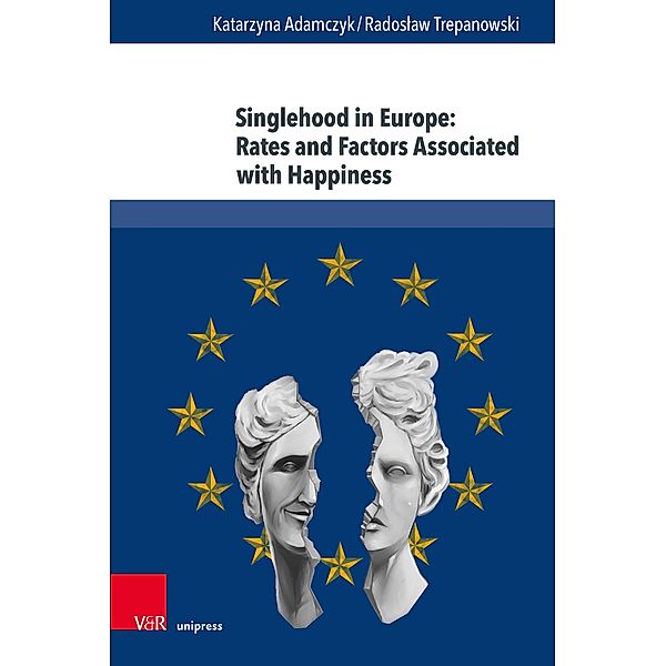Singlehood in Europe: Rates and Factors Associated with Happiness, Katarzyna Adamczyk, Radoslaw Trepanowski