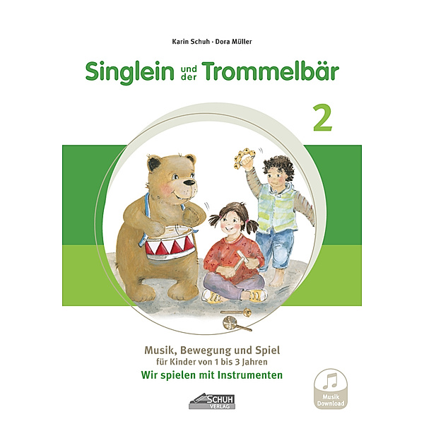 Singlein und der Trommelbär - Band 2 (inkl. Musik-Download), m. 1 Audio, Karin Schuh, Dora Müller