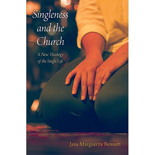 Singleness and the Church, Jana Marguerite Bennett