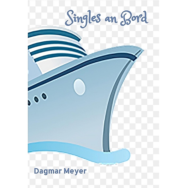 Singles an Bord, Dagmar Meyer