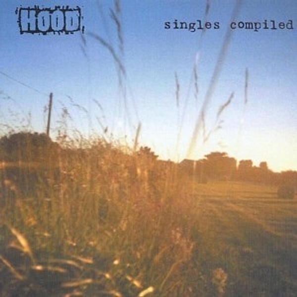 Singles Compiled, Hood