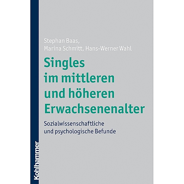Singles im mittleren und höheren Erwachsenenalter, Stephan Baas, Marina Schmitt, Hans-Werner Wahl