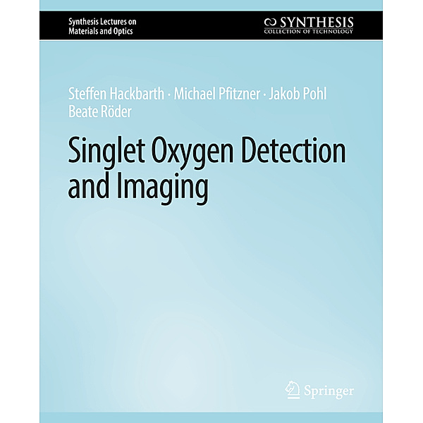Singlet Oxygen Detection and Imaging, Steffen Hackbarth, Michael Pfitzner, Jakob Pohl, Beate Röder