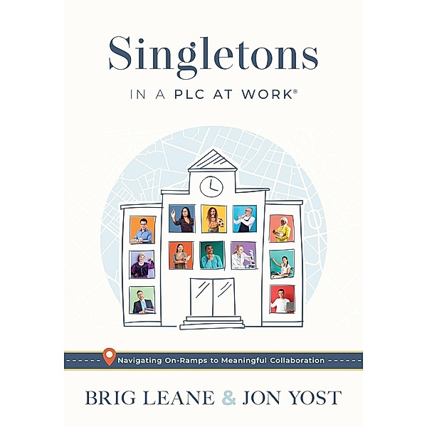 Singletons in a PLC at Work®, Brig Leane, Jon Yost