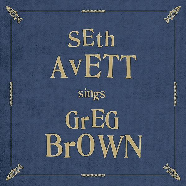 Sings Greg Brown, Seth Avett