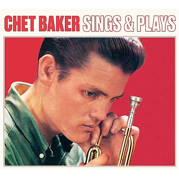 Sings & Plays + 9 Bonus Tracks, Chet Baker