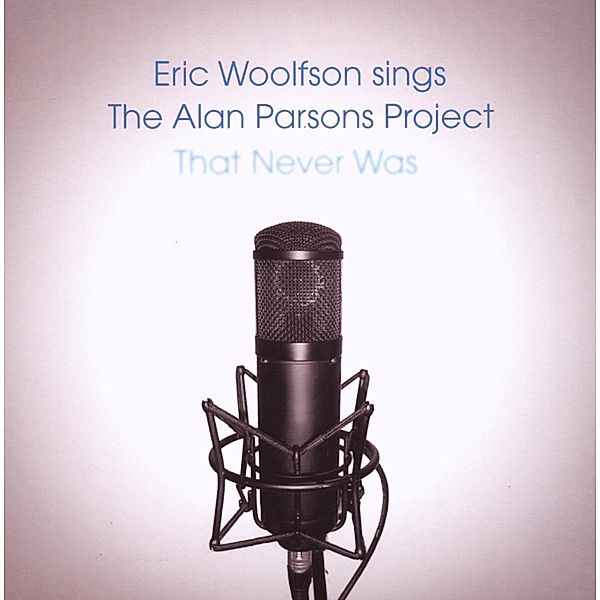 Sings THE ALAN PARSONS PROJECT THAT NEVER WAS, Eric Woolfson