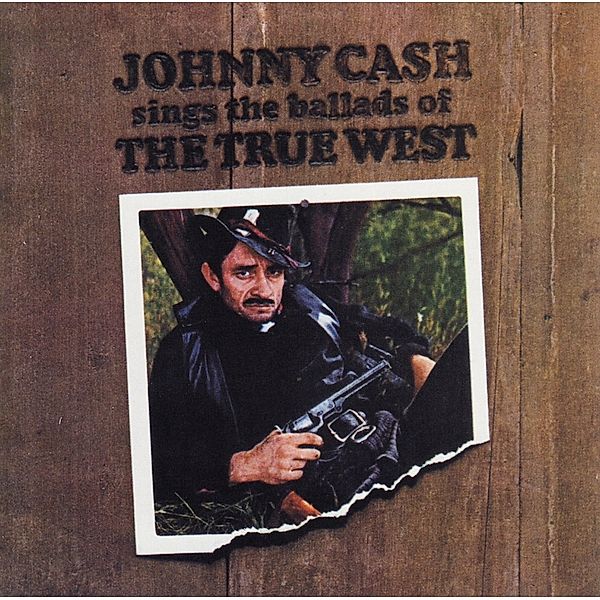 Sings The Ballads Of The True West, Johnny Cash
