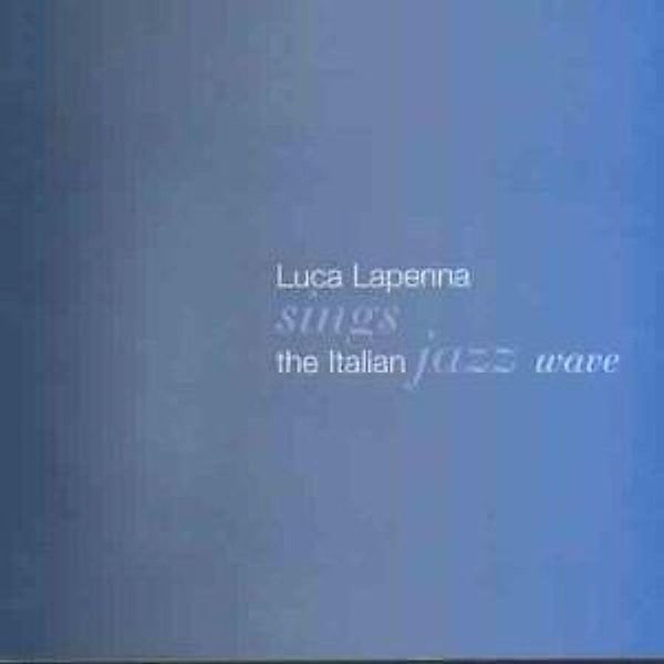 Sings The Italian Jazz Wave, Luca Lapenna