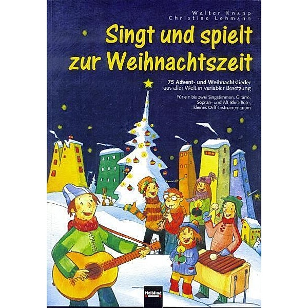 Singt und spielt zur Weihnachtszeit, variable Besetzung, Spielpartitur, Walter Knapp, Christine Lehmann