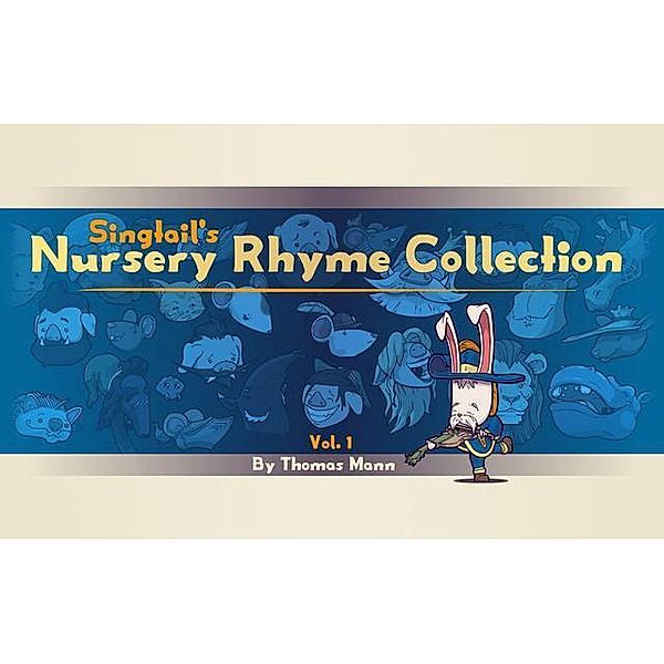 Singtail's Nursery Rhyme Collection / Singtail's Tales Bd.8, Thomas Mann
