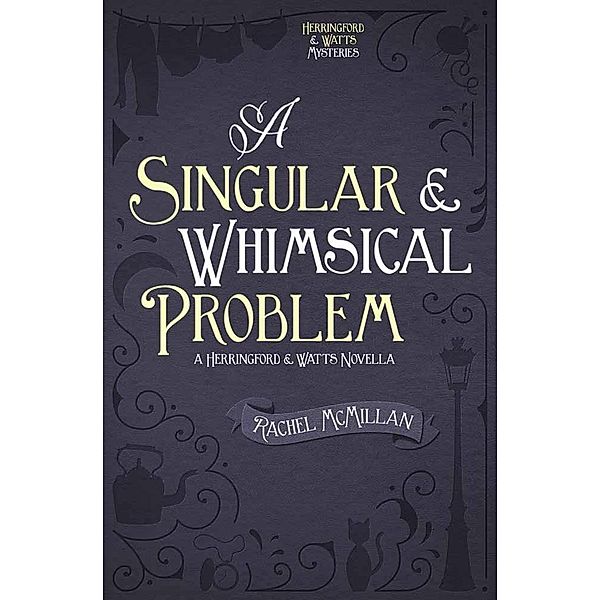 Singular and Whimsical Problem / Harvest House Publishers, Rachel McMillan