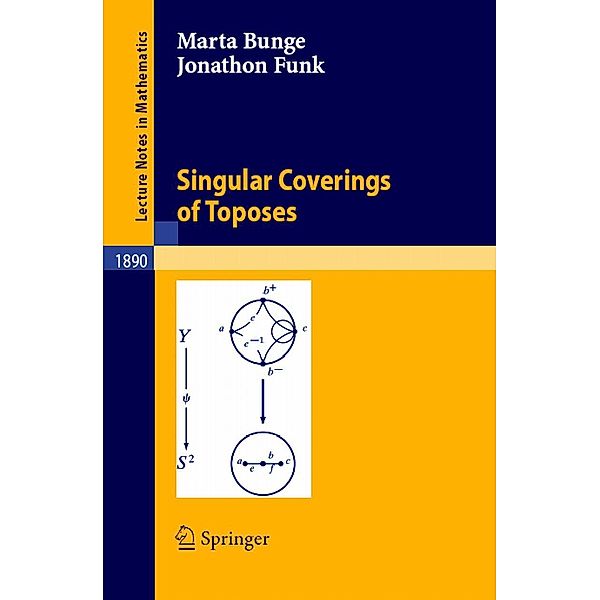Singular Coverings of Toposes / Lecture Notes in Mathematics Bd.1890, Marta Bunge, Jonathon Funk